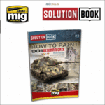 Ammo of MIG /  HOW TO PAINT WWII GERMAN LATE WWII SOLUTION BOOK